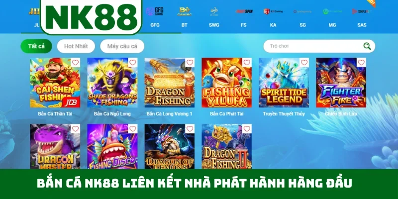 Bắn cá NK88 liên kết nhà phát hành hàng đầu