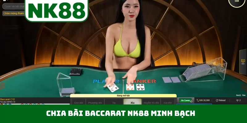 Chia bài baccarat NK88 minh bạch