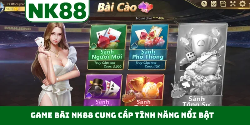 Game bài NK88 cung cấp tính năng nổi bật