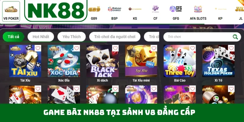 Game bài NK88 tại sảnh V8 đẳng cấp