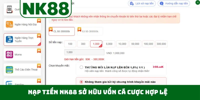 Nạp tiền NK88 sở hữu vốn cá cược hợp lệ