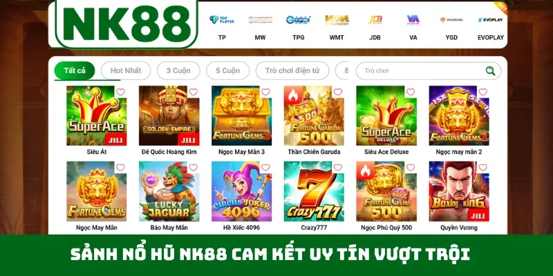 Sảnh nổ hũ NK88 cam kết uy tín vượt trội
