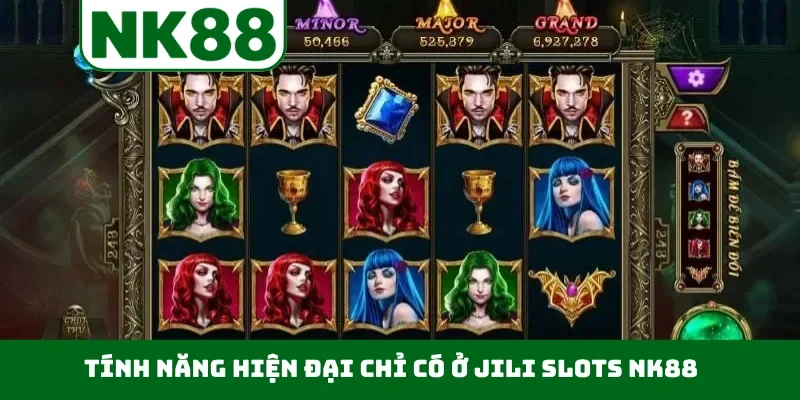 Tính năng hiện đại chỉ có ở JILI Slots NK88