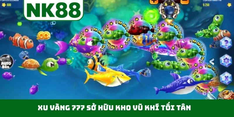Xu Vàng 777 sở hữu kho vũ khí tối tân